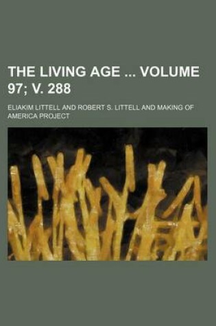 Cover of The Living Age Volume 97; V. 288