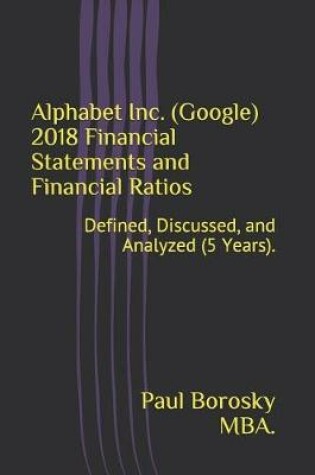 Cover of Alphabet Inc. (Google) 2018 Financial Statements and Financial Ratios