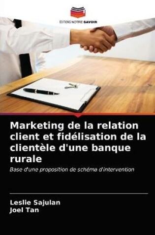 Cover of Marketing de la relation client et fidélisation de la clientèle d'une banque rurale