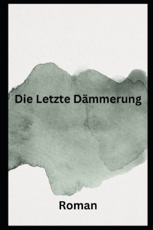 Cover of Die Letzte Dämmerung