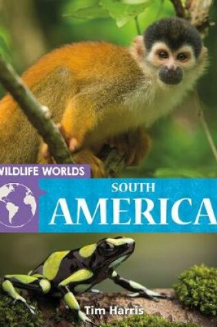 Cover of Wildlife Worlds South America