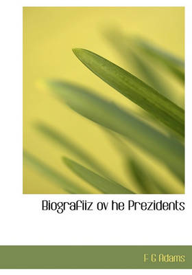 Book cover for Biografiiz Ov He Prezidents