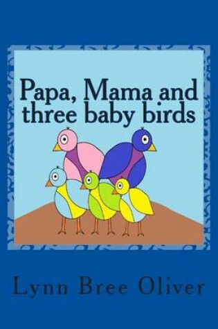 Cover of Papa, Mama and three baby birds