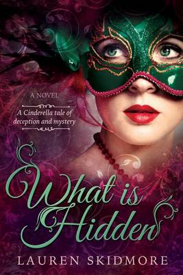 What Is Hidden by Lauren Skidmore