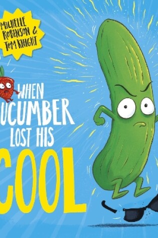 Cover of When Cucumber Lost His Cool (PB)