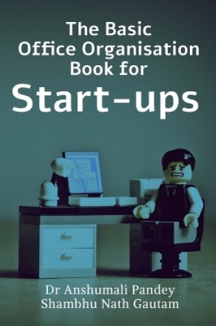 Cover of The Basic Office Organisation Book for Start-ups