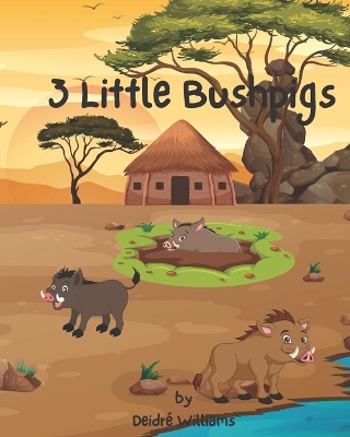 Cover of 3 Little Bushpigs