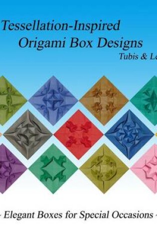 Cover of Tessellation-Inspired Origami Box Designs