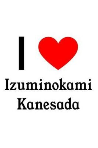 Cover of I Love Izuminokami Kanesada