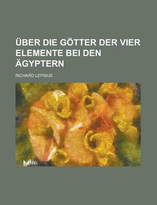 Book cover for Uber Die Gotter Der Vier Elemente Bei Den Agyptern