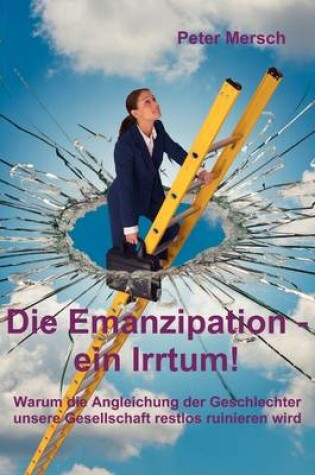 Cover of Die Emanzipation - ein Irrtum!