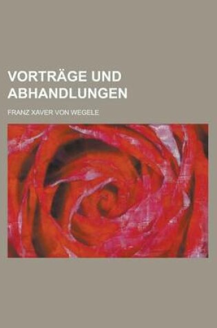 Cover of Vortrage Und Abhandlungen