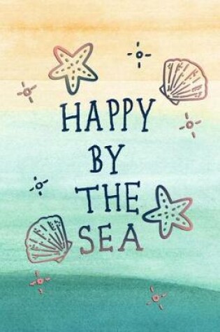 Cover of Happy by the Sea