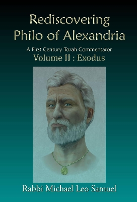 Book cover for Rediscovering Philo of Alexandria: A First Century Torah Commentator Volume II: Exodus