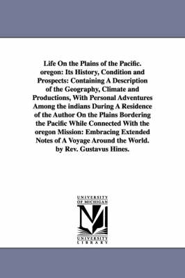 Book cover for Life On the Plains of the Pacific. oregon