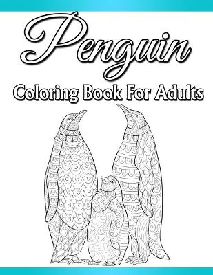 Book cover for Penguin Coloring Book For Adults