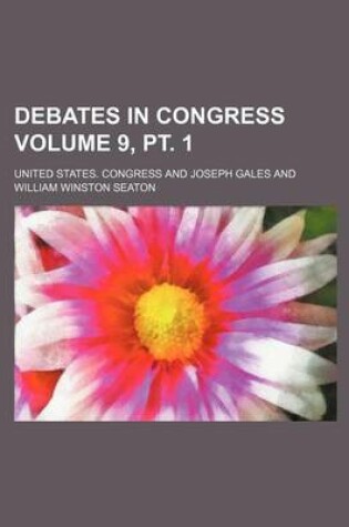 Cover of Debates in Congress Volume 9, PT. 1