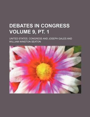 Book cover for Debates in Congress Volume 9, PT. 1