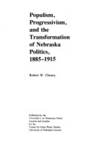 Cover of Populism, Progressivism and the Transformation of Nebraska Politics, 1885-1915