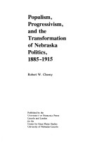 Book cover for Populism, Progressivism and the Transformation of Nebraska Politics, 1885-1915