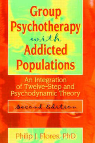 Cover of Group Psychotherapy with Addicted Populations