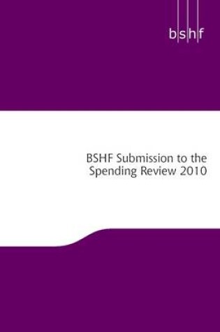 Cover of BSHF Submission to Spending Review 2010