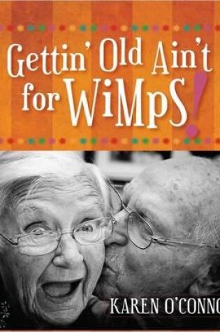 Cover of Gettin' Old Ain't for Wimps! Gift Edition