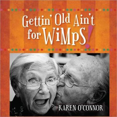 Book cover for Gettin' Old Ain't for Wimps! Gift Edition