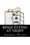 Book cover for Binge Eating at Night