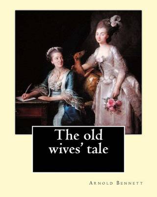 Book cover for The old wives' tale. By