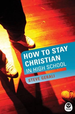 Book cover for How to Stay Christian in High School