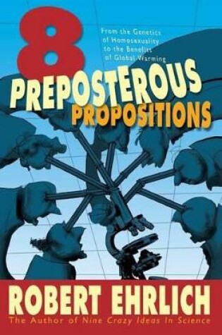 Cover of Eight Preposterous Propositions
