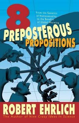 Book cover for Eight Preposterous Propositions