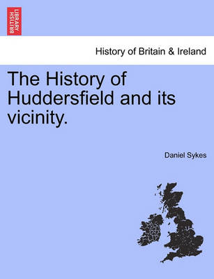 Book cover for The History of Huddersfield and Its Vicinity.