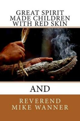 Cover of Great Spirit Made Children With Red Skin