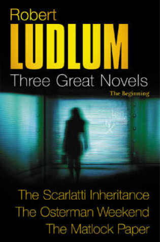 Cover of Robert Ludlum: Three Great Novels: The Beginning