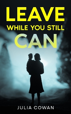 Book cover for Leave While You Still Can