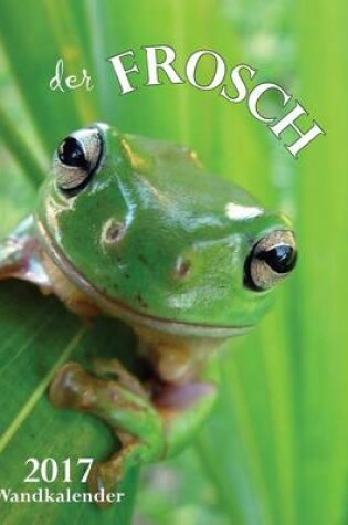 Cover of Der Frosch 2017 Wandkalender (Ausgabe Deutschland)