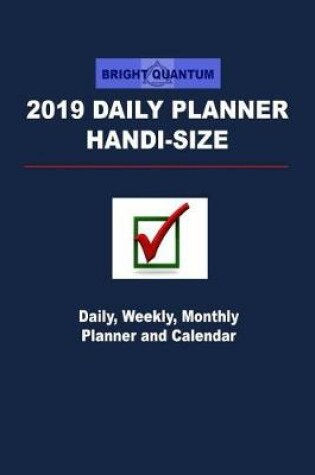 Cover of Bright Quantum 2019 Daily Planner Handi-Size