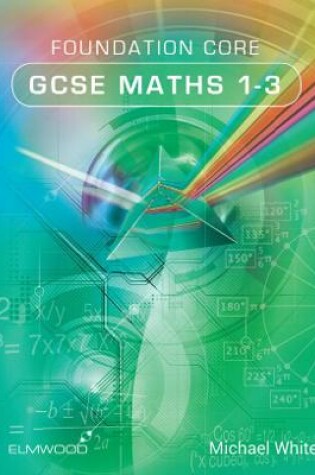 Cover of Foundation Core GCSE Maths 1-3