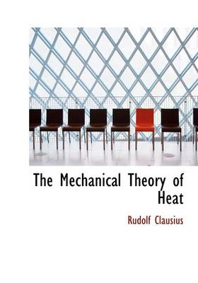 Book cover for The Mechanical Theory of Heat