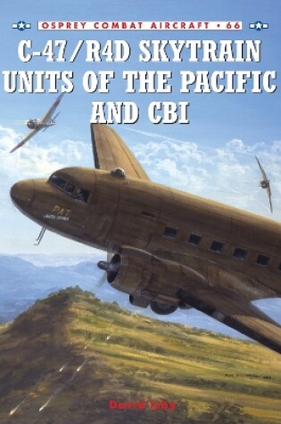 Cover of C-47/R4D Skytrain Units of the Pacific and CBI