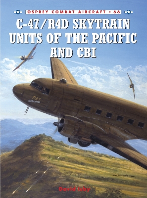 Cover of C-47/R4D Skytrain Units of the Pacific and CBI