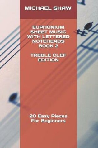 Cover of Euphonium Sheet Music With Lettered Noteheads Book 2 Treble Clef Edition
