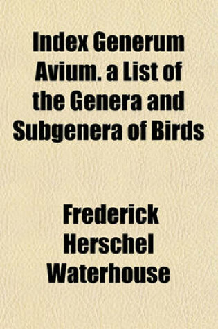 Cover of Index Generum Avium. a List of the Genera and Subgenera of Birds