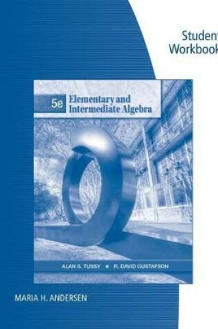 Cover of Student Workbook for Tussy/Gustafson's Elementary and Intermediate Algebra, 5th