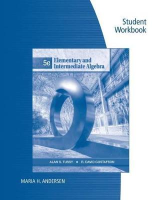 Book cover for Student Workbook for Tussy/Gustafson's Elementary and Intermediate Algebra, 5th