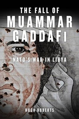Book cover for The Fall of Muammar Gaddafi