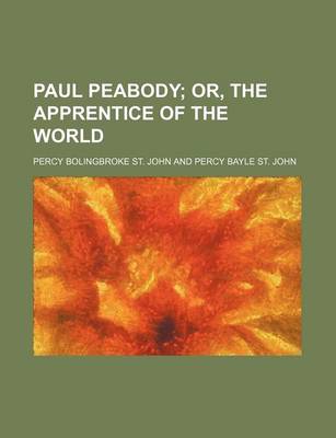 Book cover for Paul Peabody; Or, the Apprentice of the World