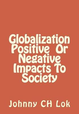 Book cover for Globalization Positive Or Negative Impacts To Society